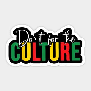 Do It For The Culture Black History African Men Women Kids Sticker